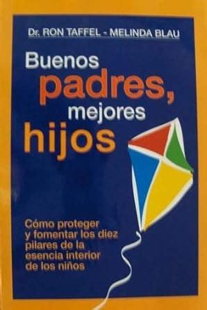 Buenos Padres Mejores Hijos Spanish Edition Doc