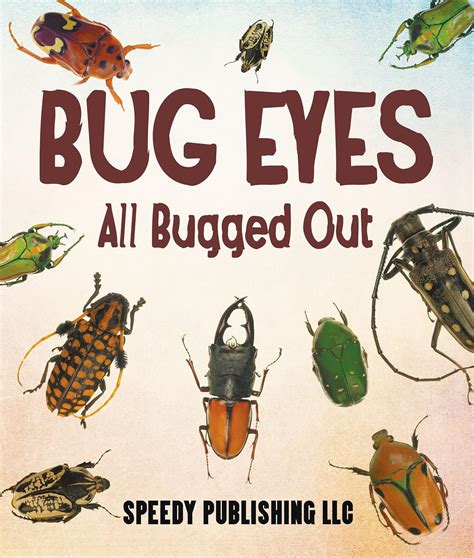 Bug Eyes All Bugged Out Insects Spiders and Bug Facts for Kids Kindle Editon