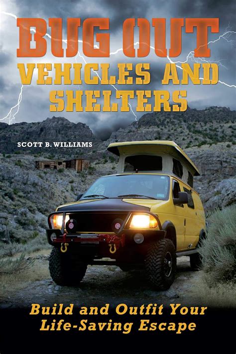 Bug Out Vehicles and Shelters Build and Outfit Your Life-Saving Escape Reader
