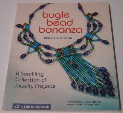 Bugle Bead Bonanza A Sparkling Collection of Jewelry Projects Lark Jewelry Books Doc