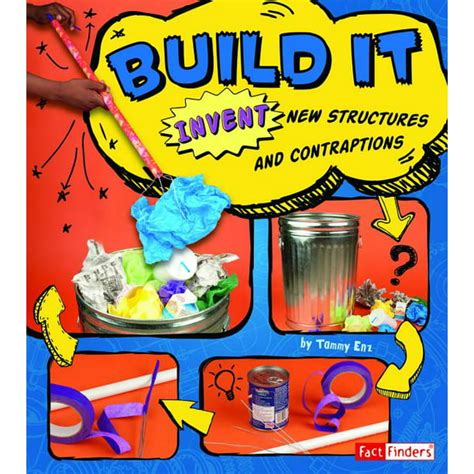 Build It Invent New Structures and Contraptions Reader