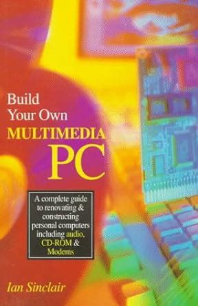 Build Your Own Multimedia Pc Kindle Editon