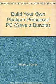 Build Your Own Pentium Processor PC and Save a Bundle Doc