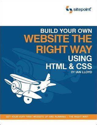 Build Your Own Website The Right Way Using HTML and CSS Start Building Websites Like a Pro Reader