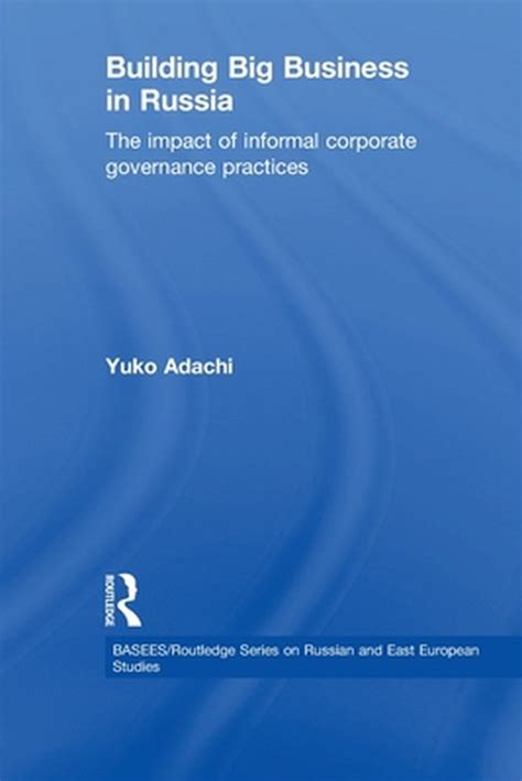 Building Big Business in Russia: The Impact of Informal Corporate Governance Practices (Paperback) Ebook PDF