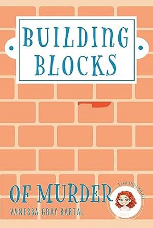 Building Blocks of Murder A Lacy Steele Mystery Book 2 Doc