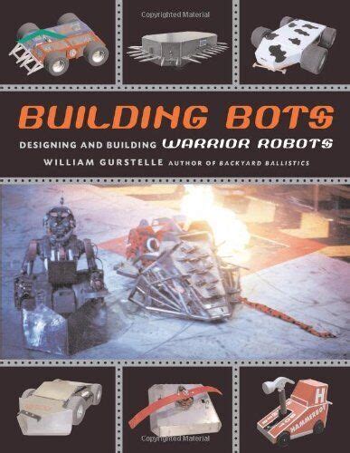 Building Bots Designing and Building Warrior Robots Reader
