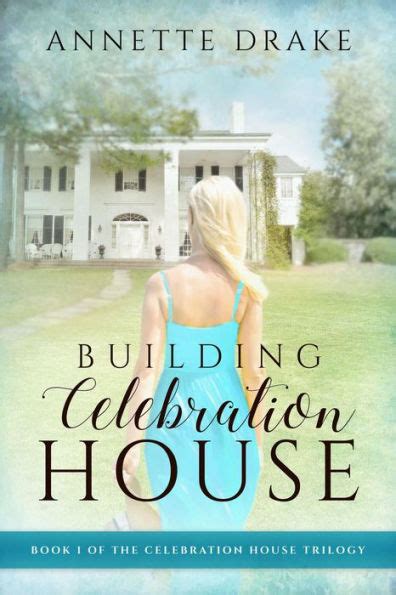 Building Celebration House The Celebration House Trilogy Book 1 Epub
