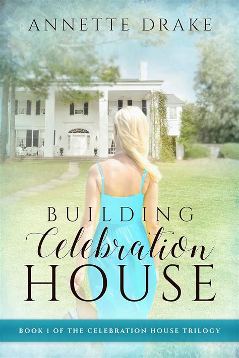 Building Celebration House The Celebration House Trilogy Book 1 Epub