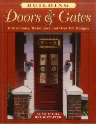 Building Doors and Gates Instructions Techniques and Over 100 Designs