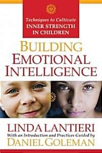 Building Emotional Intelligence Techniques to Cultivate Inner Strength in Children