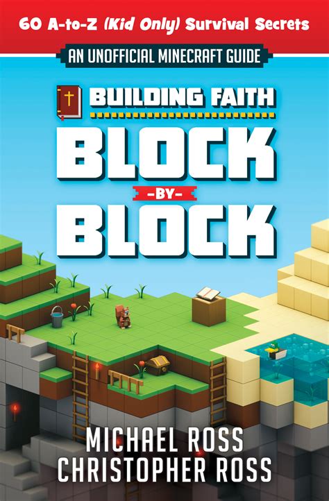 Building Faith Block By Block An Unofficial Minecraft Guide 60 A-to-Z Kid Only Survival Secrets