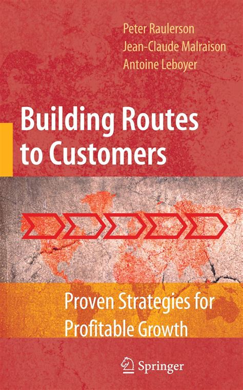 Building Routes to Customers Proven Strategies for Profitable Growth 1st Edition Doc