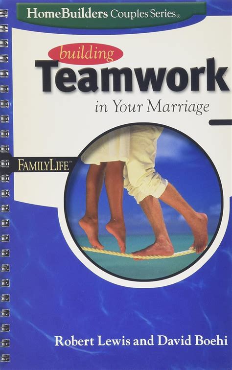 Building Teamwork in Your Marriage Homebuilders Doc