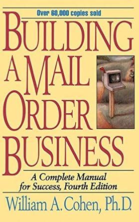 Building a Mail Order Business: A Complete Manual for Success Reader