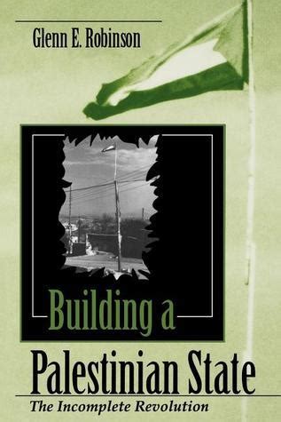 Building a Palestinian State The Incomplete Revolution PDF