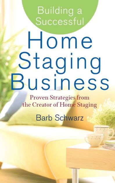 Building a Successful Home Staging Business: Proven Strategies from the Creator of Home Staging Epub
