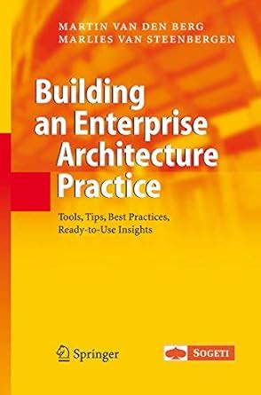 Building an Enterprise Architecture Practice Tools, Tips, Best Practices, Ready-to-Use Insights 1st Doc