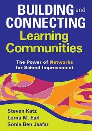 Building and Connecting Learning Communities: The Power of Networks for School Improvement Reader