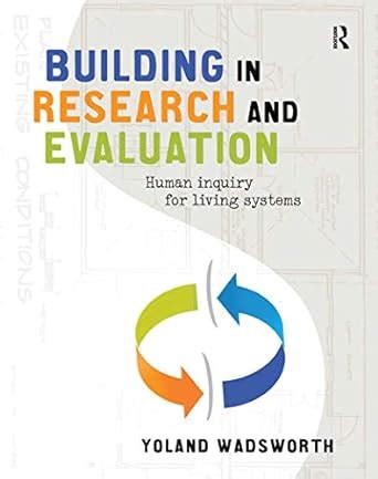 Building in Research and Evaluation Human Inquiry for Living Systems Doc