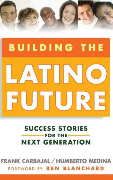 Building the Latino Future: Success Stories for the Next Generation Reader