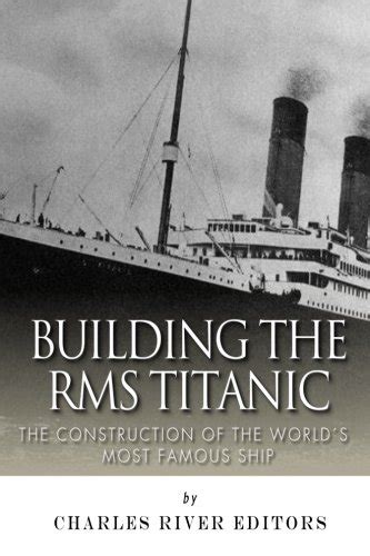 Building the RMS Titanic The Construction of the World s Most Famous Ship Doc