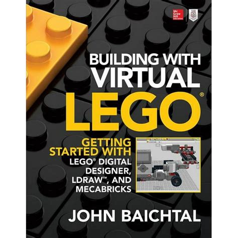 Building with Virtual LEGO Getting Started with LEGO Digital Designer LDraw and Mecabricks PDF