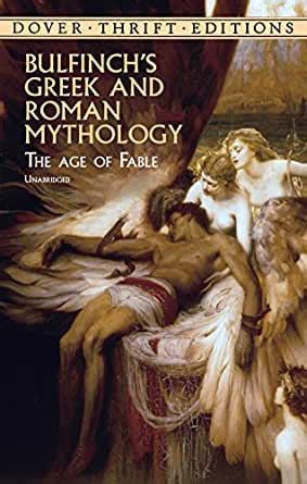 Bulfinch s Greek and Roman Mythology The Age of Fable Dover Thrift Editions Epub