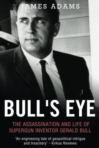 Bull s Eye The Assassination and Life of Supergun Inventor Gerald Bull Kindle Editon