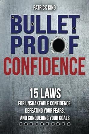 Bulletproof 15 Laws for Unshakeable Confidence Defeating Your Fears and Conquering Your Goals Kindle Editon