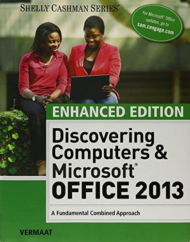 Bundle Enhanced Discovering Computers and Microsoft Office 2013 A Combined Fundamental Approach Microsoft Office 2013 CourseNotes LMS Integrated Reader 1 term Printed Access Card for Verma Doc