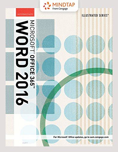 Bundle Illustrated Microsoft Office 365 and Word 2016 Comprehensive Loose-leaf Version LMS Integrated SAM 365 and 2016 Assessments Trainings and Projects with 1 MindTap Reader Printed Access Card Epub