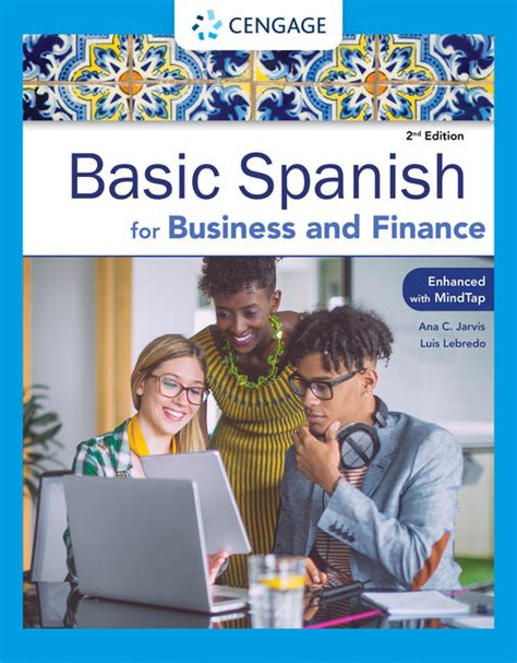 Bundle Spanish for Business and Finance Enhanced Edition The Basic Spanish Series iLrn™ Heinle Learning Center 4 term 24 months Printed Access Card Epub