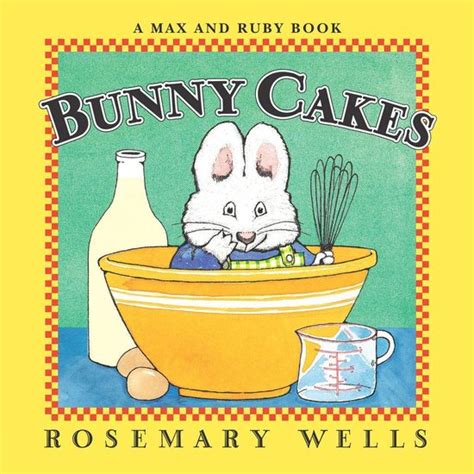 Bunny Cakes (Max and Ruby) Ebook Doc