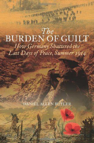 Burden of Guilt How Germany Shattered the Last Days of Peace Epub