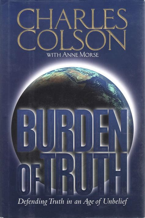 Burden of Truth Defending the Truth in a World That Doesn t Believe It Kindle Editon
