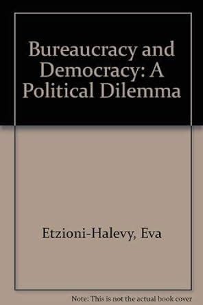 Bureaucracy And Democracy: A Political Dilemma Ebook Reader