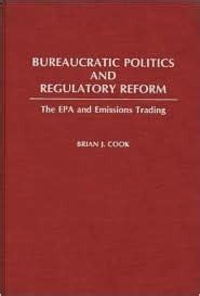 Bureaucratic Politics and Regulatory Reform The EPA and Emissions Trading Epub