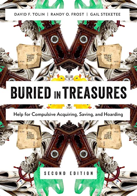 Buried in Treasures Help for Compulsive Acquiring Saving and Hoarding Treatments That Work PDF