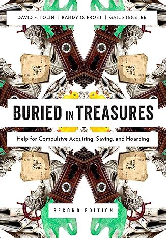 Buried in Treasures Help for Compulsive Acquiring Saving and Hoarding Treatments That Work Epub