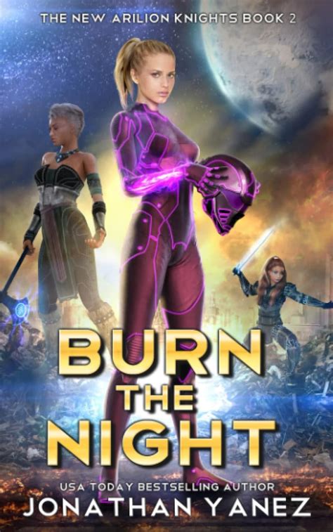 Burn the Night A Gateway to the Galaxy Series The New Arilion Knights Book 2 Reader