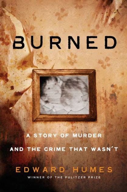 Burned A True Story of a Murder and the Crime That Wasn t Kindle Editon