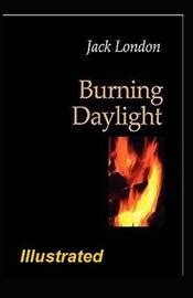 Burning Daylight Illustrated with Scenes from the Photo Play PDF