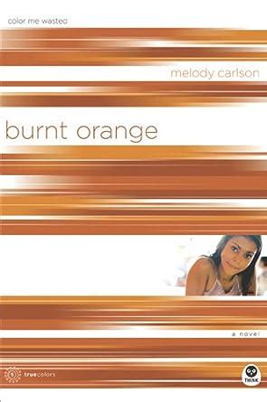 Burnt Orange Color Me Wasted TrueColors Series 5 Reader