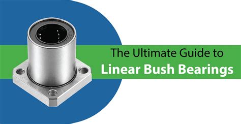 Bush Bearings: The Ultimate Guide for Engineers and Technicians