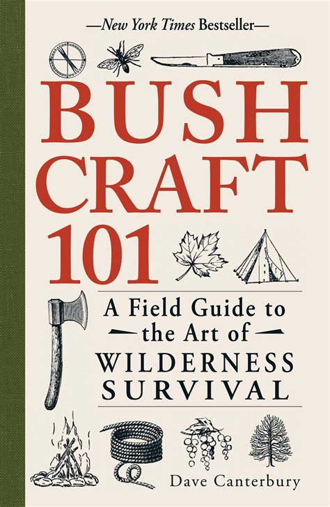 Bushcraft 101 A Field Guide to the Art of Wilderness Survival