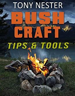 Bushcraft Tips and Tools by Tony Nester Practical Survival Book 7 Reader