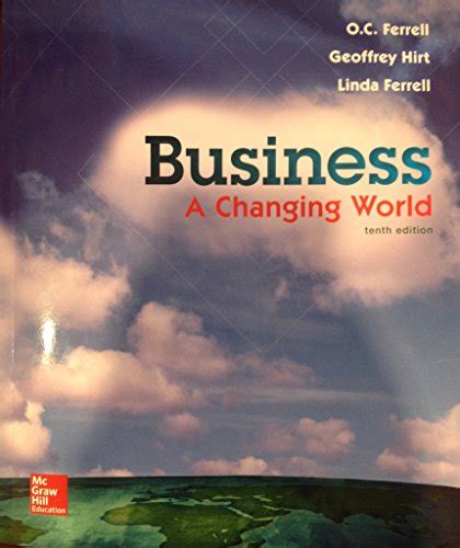 Business: A Changing World by O. C. Ferrell, Geoffrey Hirt and Linda Ferrell â€“ PDF RapidShare Download Reader