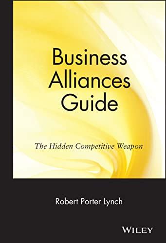 Business Alliances Guide The Hidden Competitive Weapon Reader