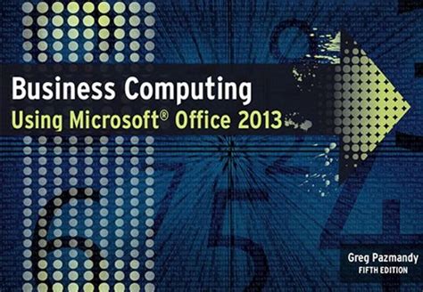 Business Computing Using Ms Office  By Greg Pazmandy Daily PDF Kindle Editon
